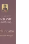 Tatal nostru. Nu suntem singuri - mitrop. Antonie Plamadeala