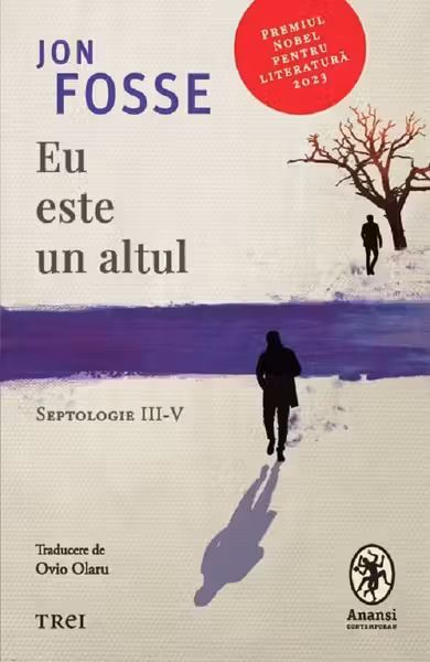 Eu este un altul. Septologie III-V
