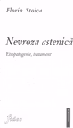 Nevroza astenica. Etiopatogenie. Tratament (ed. a doua)