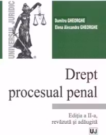 Drept procesual penal. Editia a II-a revazuta si adaugita
