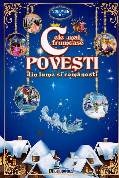 Cele mai frumoase povești din lume și românești Vol.2