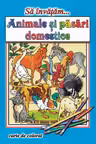 Să învățăm... Animale și păsări domestice. Carte de colorat