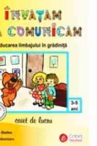 Invatam sa comunicam. Educarea limbajului in gradinita - caiet de lucru (3-5 ani)