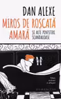 Miros de roscata amara si alte povestiri scandaloase