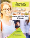 Bacalaureat Proba orala. Teste rezolvate la Limba si Literatura romana