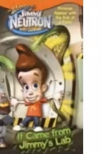 It Came From Jimmy s Lab (The Adventures of Jimmy Neutron)