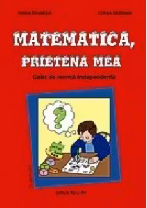 Matematica, prietena mea - Caiet de munca independenta
