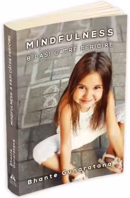 Mindfulness: 8 pași către fericire