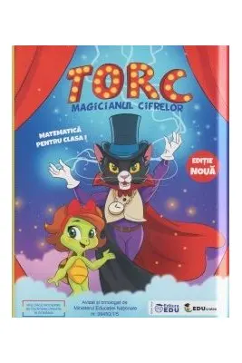 Torc. Magicianul cifrelor. Matematica distractiva pentru clasa 1