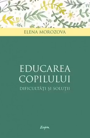 Educarea copilului - dificultăți și soluții