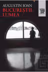 Bucurestii. Lumea