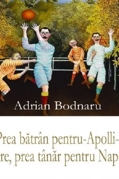 Prea bătrân pentru-Apollinaire, prea tânăr pentru Napoli