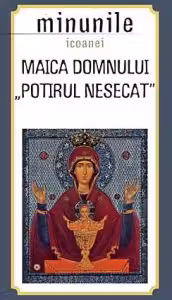 Minunile Icoanei. Maica Domnului. Potirul Nesecat