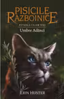 Pisicile Razboinice. Puterea celor trei. vol 17 Umbre Adanci