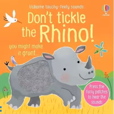 Usborne Touchy-Feely Sounds: Don't Tickle the Rhino!
