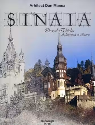 Sinaia, orașul elitelor. Arhitectura și istorie