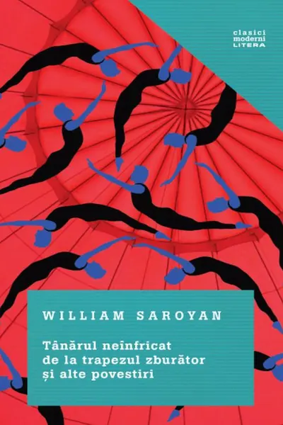 Tanarul neinfricat de la trapezul zburator si alte povestiri
