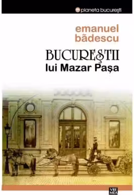 Bucurestii lui Mazar Pasa
