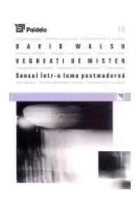 Vegheati de mister. Sensul intr-o lume post-moderna