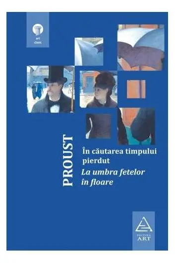 In cautarea timpului pierdut vol.2: La umbra fetelor in floare