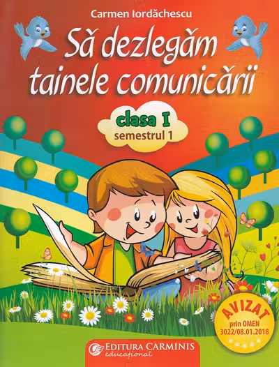 Să dezlegăm tainele comunicării - Clasa 1 Sem.1