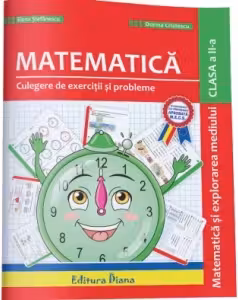 Matematica si explorarea mediului pentru clasa a 2-a. Culegere de exercitii si probleme