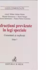 Infractiuni prevazute in legi speciale. Comentarii si explicatii. Editia 3
