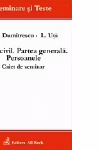 Drept civil. Partea generala. Persoanele. Caiet de seminar