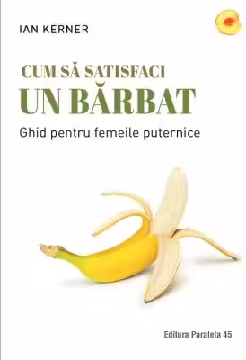 Cum sa satisfaci un barbat