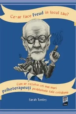 Ce-ar face Freud in locul tau?