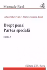 Drept penal. Partea speciala. Editia 7 - Gheorghe Ivan, Mari-Claudia Ivan