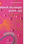 Idei creative 78 - Bijuterii din margele pentru copii