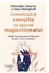 Controleaza-ti emotiile cu ajutorul magnetismului