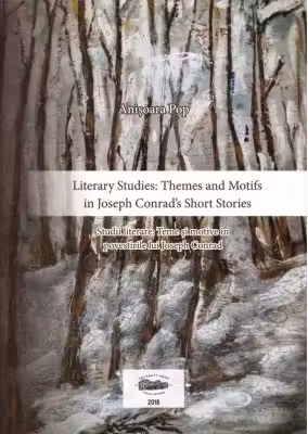 Literary Studies. Themes and Motifs in Joseph Conrad’s Short Stories. Studii literare. Teme si motive in povestirile lui Joseph Conrad
