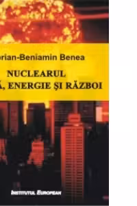 Nuclearul. Clima, energie, razboi