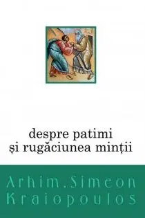 Despre patimi și rugăciunea minții