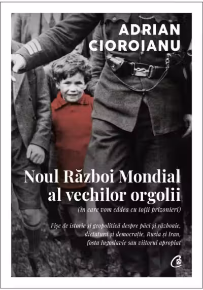 Noul Razboi Mondial al vechilor orgolii