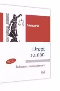 Drept roman. Indrumar pentru seminare. Editia a III-a, revazuta si adaugita