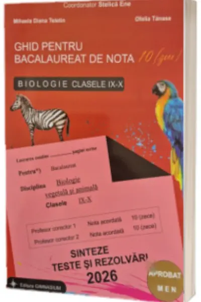 Ghid pentru Bacalaureat de nota zece - Biologie clasele IX-X. Sinteze, teste si rezolvari 2026