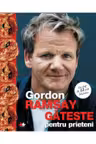 Gordon Ramsay gateste pentru prieteni (Romanian Edition)