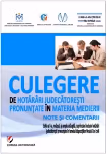 Culegere de hotarari judecatoresti pronuntate in materia medierii. Note si comentarii, editie 2012
