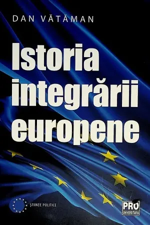 Istoria integrarii europene. Curs universitar