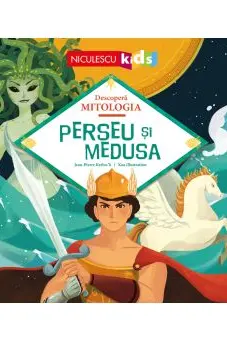 Perseu şi Medusa (Seria Descoperă MITOLOGIA)