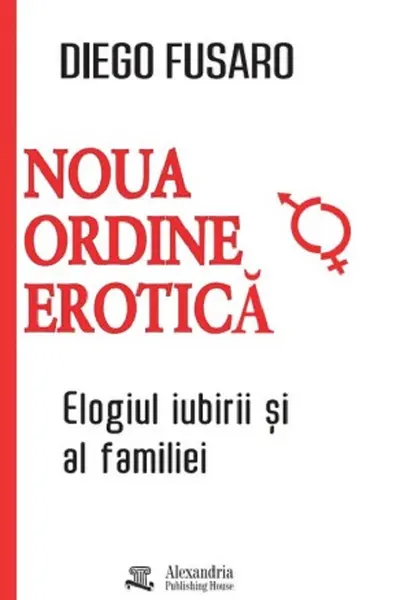 Noua ordine erotică. Elogiul iubirii și al familiei