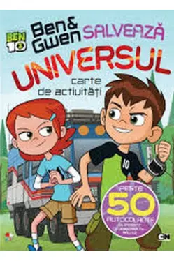 BEN & GWEN SALVEAZA UNIVERSUL. Carte de activitati cu autocolante