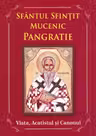 Sfântul Sfințit Mucenic Pangratie. Viața, Acatistul și Canonul