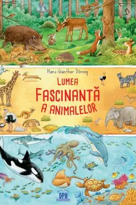 Lumea fascinanta a animalelor - Hans-Gunther Doring
