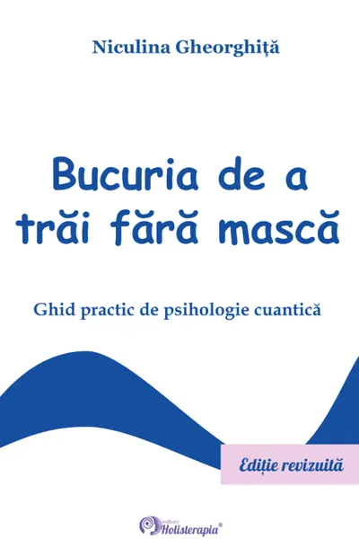 Bucuria de a trai fara masca