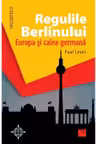 Regulile Berlinului. Europa şi calea germană