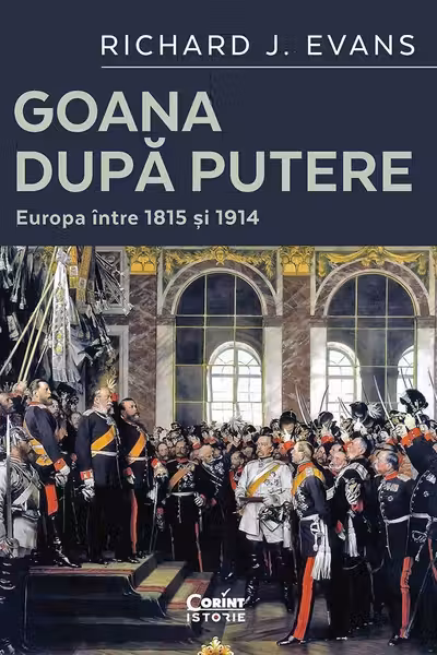 Goana dupa putere. Europa Intre 1815 si 1914